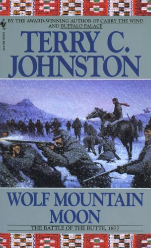 Wolf Mountain Moon: The Fort Peck Expedition, the Fight at Ash Creek, and the Battle of the Butte, January 8, 1877 (Plainsmen, Band 12) von Bantam