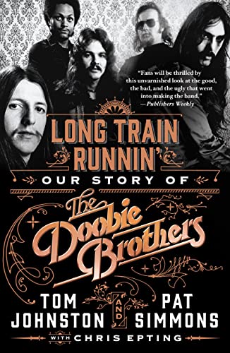 Long Train Runnin': Our Story of the Doobie Brothers von St. Martin's Publishing Group