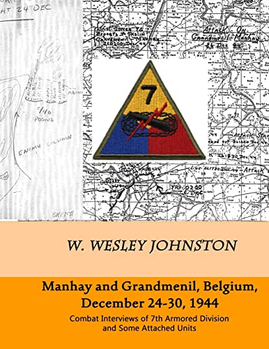 Manhay and Grandmenil, Belgium, December 24-30, 1944: Combat Interviews of 7th Armored Division and Some Attached Units von Createspace Independent Publishing Platform