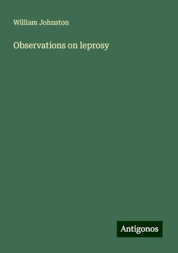 Observations on leprosy von Antigonos Verlag