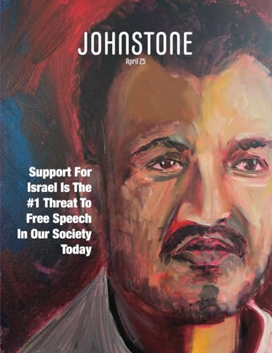 JOHNSTONE April 25: Support For Israel Is The #1 Threat To Free Speech In Our Society Today von Caitlin Johnstone