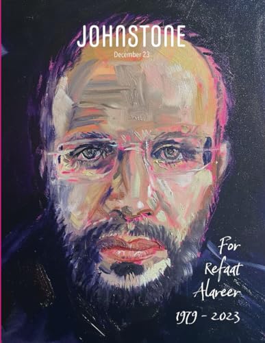 JOHNSTONE December 23: For Refaat Alareer von Caitlin Johnstone