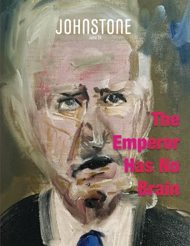 JOHNSTONE June 24: The Emperor Has No Brain