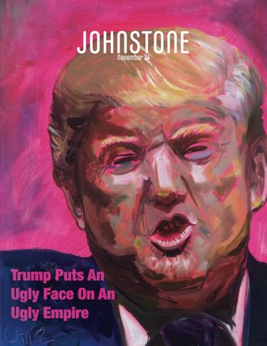 JOHNSTONE November 24: Trump Puts An Ugly Face On An Ugly Empire von Caitlin Johnstone