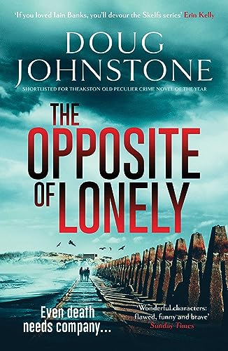 The Opposite of Lonely: Volume 5 (Skelfs, 5, Band 5) von Orenda Books