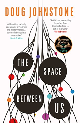The Space Between Us: This year's most life-affirming, awe-inspiring read – Selected for BBC 2 Between the Covers 2023 (The Enceladons Trilogy, Band 1) von Orenda Books