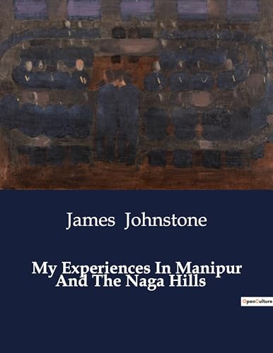My Experiences In Manipur And The Naga Hills von Culturea