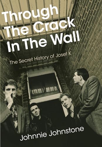 Through the Crack in the Wall: The Secret History of Josef K