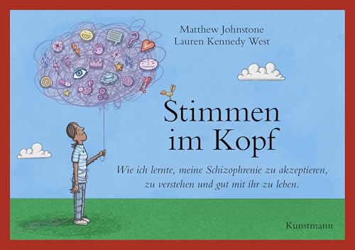 Stimmen im Kopf: Wie ich lernte, meine Schizophrenie zu akzeptieren, zu verstehen und gut mit ihr zu leben Stimmen im Kopf: Wie ich lernte, meine Schizophrenie zu akzeptieren, zu verstehen und gut mit ihr zu leben von Kunstmann, A