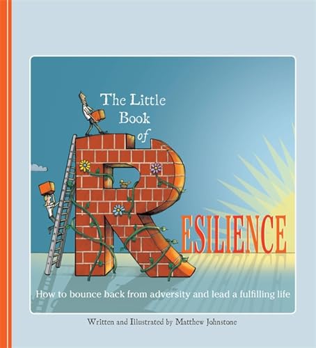 The Little Book of Resilience: How to Bounce Back from Adversity and Lead a Fulfilling Life von Robinson