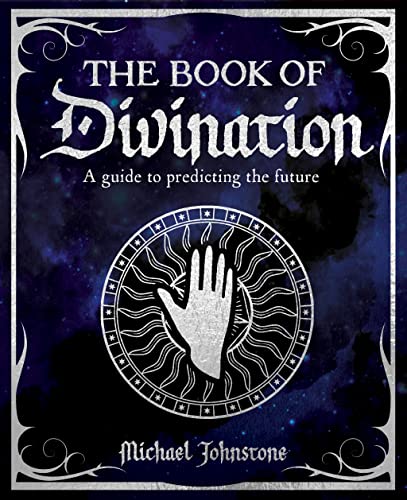 The Book of Divination: A Guide to Predicting the Future (The Mystic Arts Handbooks) von Arcturus Publishing Ltd