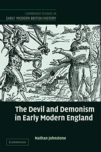 The Devil and Demonism in Early Modern England (Cambridge Studies in Early Modern British History)