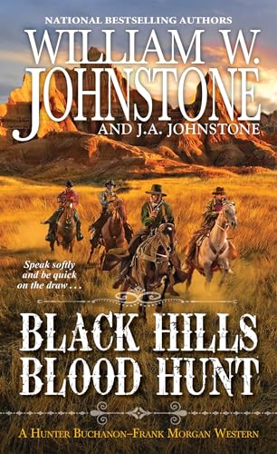 Black Hills Blood Hunt (A Hunter Buchanon-Frank Morgan Western, Band 1) von Kensington