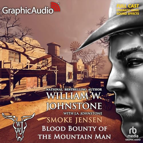 Blood Bounty of the Mountain Man: Dramatized Adaptation (Smoke Jensen, 52) von Blackstone Pub