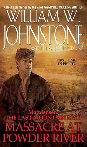 Massacre at Powder River (Matt Jensen/Last Mountain Man, Band 7) von Pinnacle