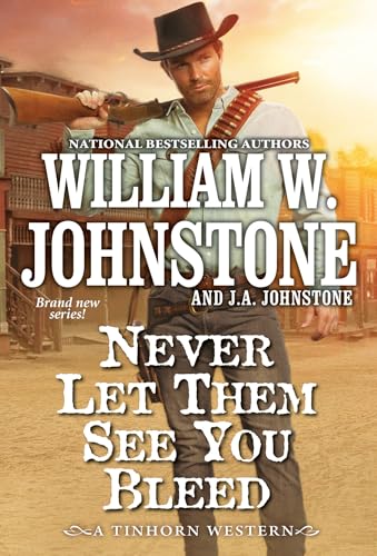 Never Let Them See You Bleed (A Tinhorn Western, Band 1) von Pinnacle