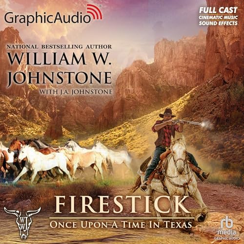 Once upon a Time in Texas: Dramatized Adaptation (Firestick, 4) von Blackstone Pub