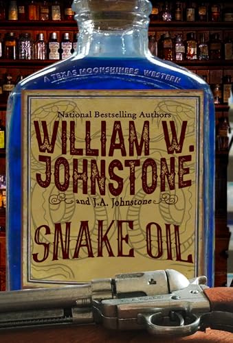 Snake Oil (A Texas Moonshiners Western, Band 4) von Pinnacle
