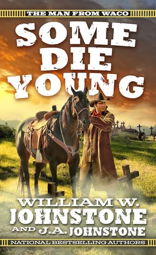 Some Die Young (The Man from Waco, Band 2) von Pinnacle