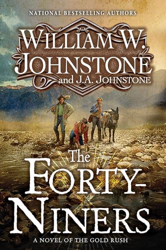 The Forty-Niners: A Novel of the Gold Rush von Kensington