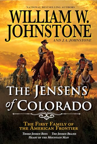 The Jensens of Colorado: The First Family of the American Frontier: Those Jensen Boys / Then Jense Brand / Heart of the Mountain Man von Pinnacle