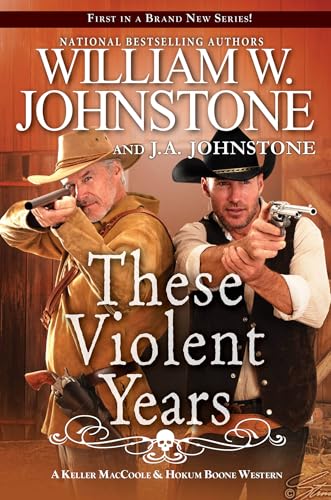 These Violent Years (A MacCoole & Boone Western, Band 1) von Pinnacle