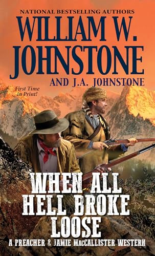 When All Hell Broke Loose (A Preacher & MacCallister Western, Band 3)