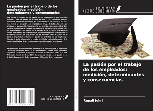 La pasión por el trabajo de los empleados: medición, determinantes y consecuencias von Ediciones Nuestro Conocimiento