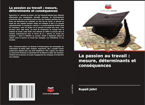 La passion au travail : mesure, déterminants et conséquences: DE von Editions Notre Savoir
