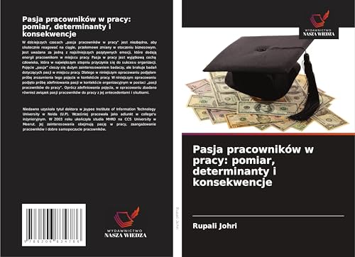 Pasja pracowników w pracy: pomiar, determinanty i konsekwencje von Wydawnictwo Nasza Wiedza