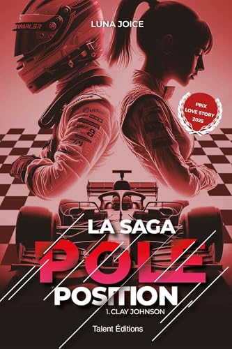 La Saga Pole position - Tome 1 - Clay Johnson, une romance enemies to lovers dans le monde de la F1 von TALENT EDITIONS
