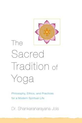 The Sacred Tradition of Yoga: Philosophy, Ethics, and Practices for a Modern Spiritual Life von Shambhala Publications