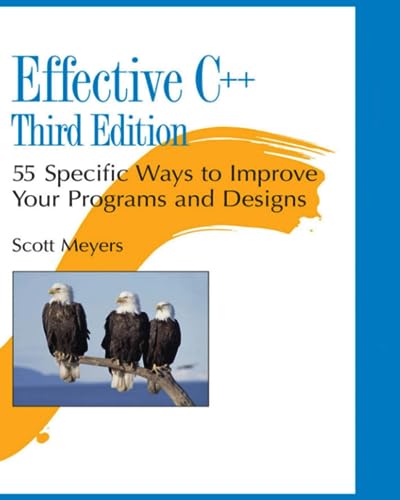 Effective C++: 55 Specific Ways to Improve Your Programs and Designs - 2005, 3rd Edition, Paperback von Independently published