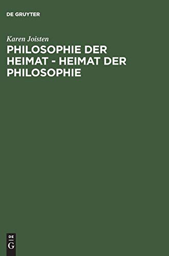 Philosophie der Heimat – Heimat der Philosophie: Habil.-Schr. Philosophie der Heimat – Heimat der Philosophie: Habil.-Schr.