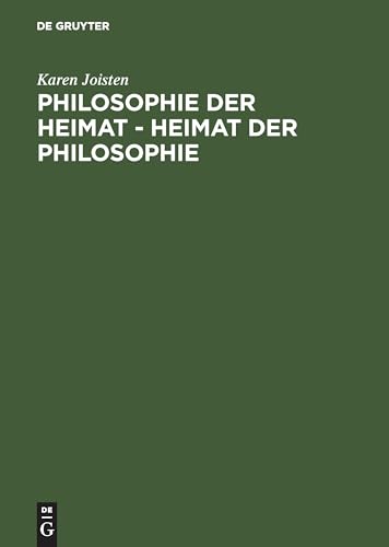 Philosophie der Heimat – Heimat der Philosophie: Habil.-Schr. von de Gruyter