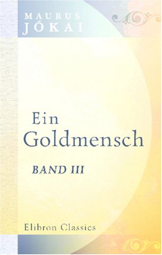 Ein Goldmensch: Band III. Die herrenlose Insel