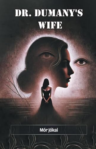 Dr. Dumany's Wife Dr. Dumany's Wife von Double 9 Books