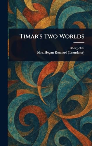 Timar's Two Worlds Timar's Two Worlds von Anson Street Press