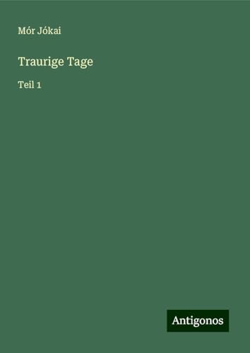 Traurige Tage: Teil 1 Traurige Tage: Teil 1 von Antigonos Verlag