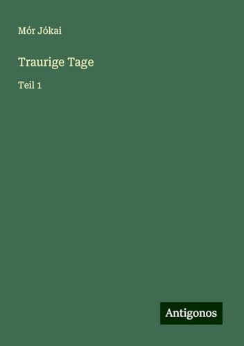 Traurige Tage: Teil 1 Traurige Tage: Teil 1 von Antigonos Verlag
