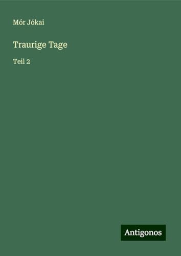 Traurige Tage: Teil 2 Traurige Tage: Teil 2 von Antigonos Verlag