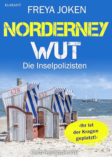 Norderney Wut. Ostfrieslandkrimi (Die Inselpolizisten) von Klarant Verlag