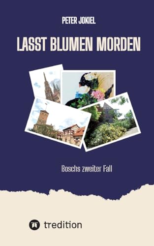 Lasst Blumen morden: Boschs zweiter Fall