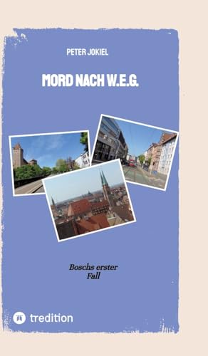 Mord nach W.E.G.: Boschs erster Fall (Boschs Kriminalfälle)