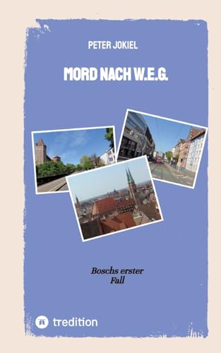 Mord nach W.E.G.: Boschs erster Fall (Boschs Kriminalfälle)