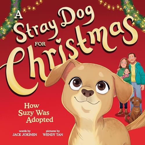 A Stray Dog for Christmas: How Suzy Was Adopted A Stray Dog for Christmas: How Suzy Was Adopted von Sourcebooks Explore
