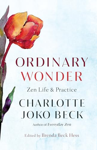 Ordinary Wonder: Zen Life and Practice