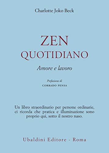 Zen quotidiano. Amore e lavoro (Civiltà dell'Oriente) von Astrolabio Ubaldini