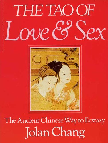 The Tao of Love and Sex: The Ancient Chinese Way to Ecstasy von Wildwood House Ltd