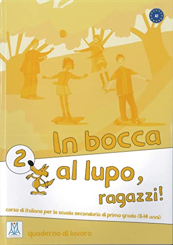 In bocca al lupo, ragazzi! 2: corso di italiano per la scuola secondaria di primo grado (11-14 anni) / quaderno di lavoro – Übungsheft
